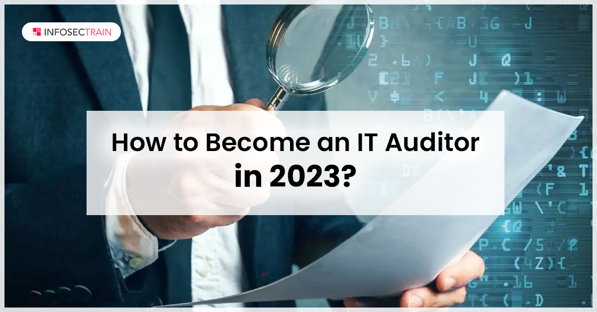 How to become an IT Auditor in 2023