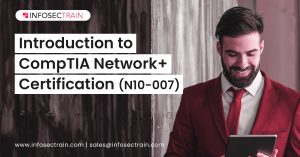 Introduction to CompTIA Network+ Certification (N10-007)