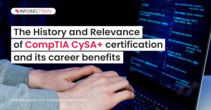 The History and Relevance of CompTIA CySA+ certification and its career benefits