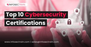 Top 10 Cybersecurity Certifications