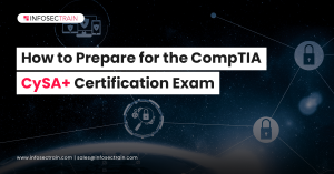 How to Prepare for the CompTIA CySA+ Certification Exam